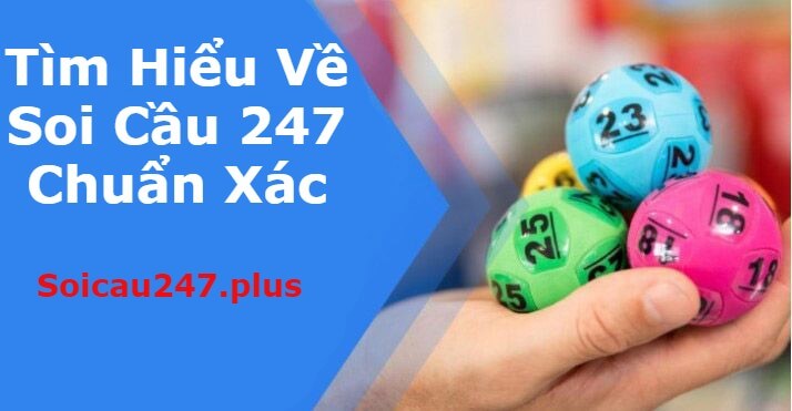 Tìm Hiểu Về Soi Cầu Xổ Số Chuẩn Xác